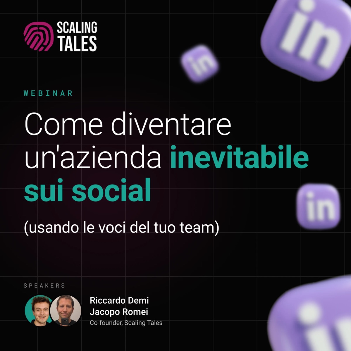 Webinar «Come diventare un'azienda inevitabile sui social (usando le voci del tuo team)» con Riccardo Demi e Jacopo Romei